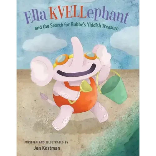 Ella Kvellephant and the Search for Bubbe's Yiddish Treasure
