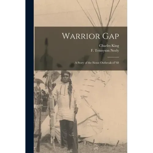 Warrior Gap: a Story of the Sioux Outbreak of '68