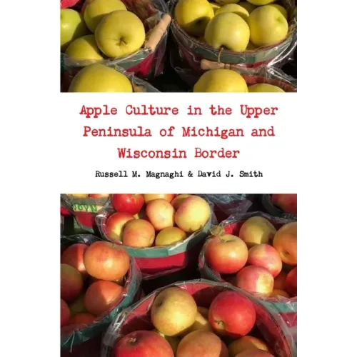 Apple Culture in the Upper Peninsula of Michigan and Wisconsin Border