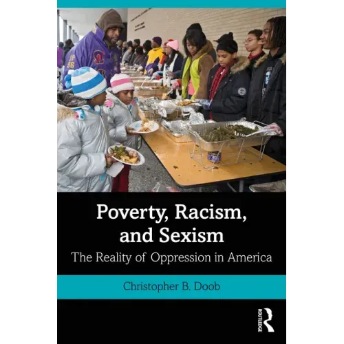 Poverty, Racism, and Sexism: The Reality of Oppression in America