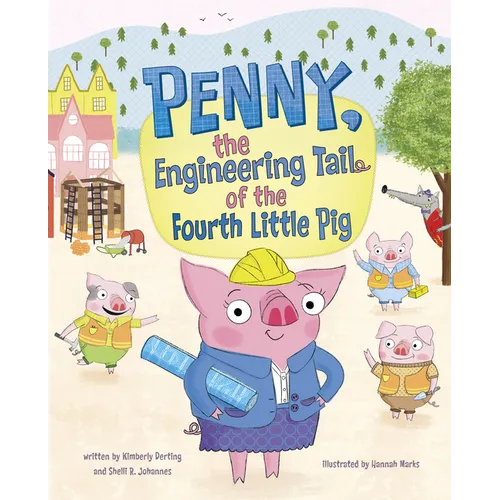 Penny, the Engineering Tail of the Fourth Little Pig