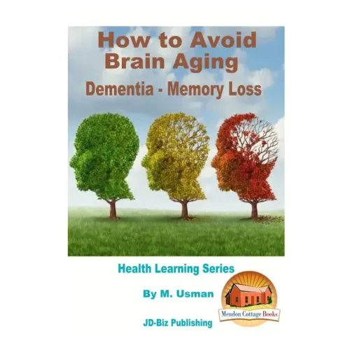 How to Avoid Brain Aging - Dementia - Memory Loss - Health Learning Series