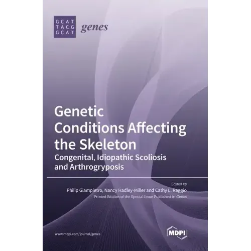 Genetic Conditions Affecting the Skeleton: Congenital, Idiopathic Scoliosis and Arthrogryposis