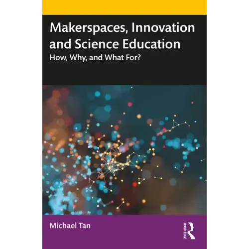 Makerspaces, Innovation and Science Education: How, Why, and What For?