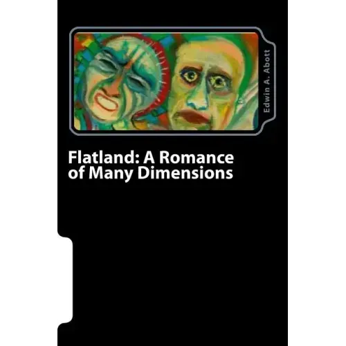 Flatland: A Romance of Many Dimensions