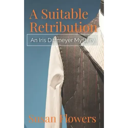 A Suitable Retribution: An Iris Dittmeyer Mystery