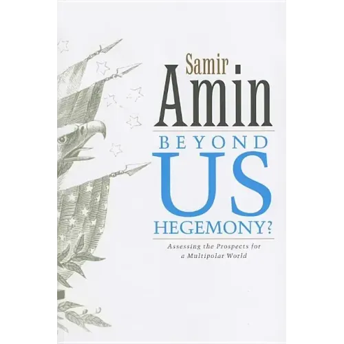 Beyond Us Hegemony: Assessing the Prospects for a Multipolar World