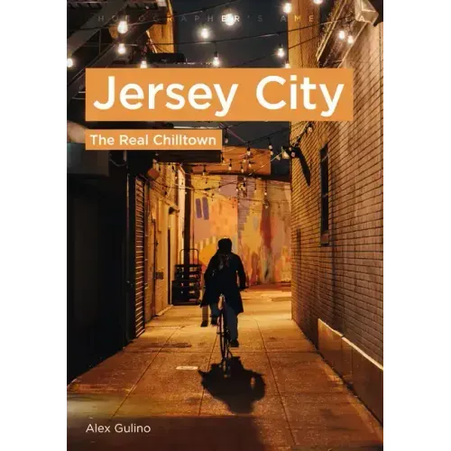 Photographers' America: Jersey City - The Real Chilltown