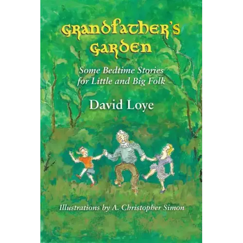 Grandfather's Garden: Some Bedtime Stories for Little and Big Folk