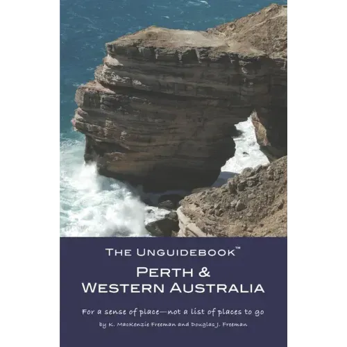 The Unguidebook(TM) Perth & Western Australia