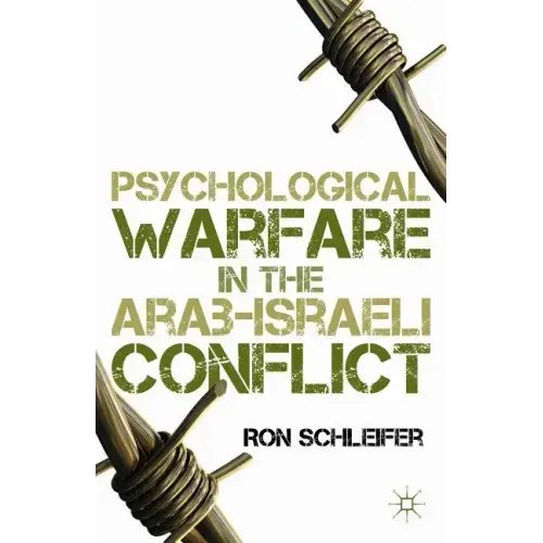 Psychological Warfare in the Arab-Israeli Conflict