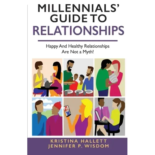 Millennials' Guide to Relationships: Happy and Healthy Relationships Are Not a Myth!