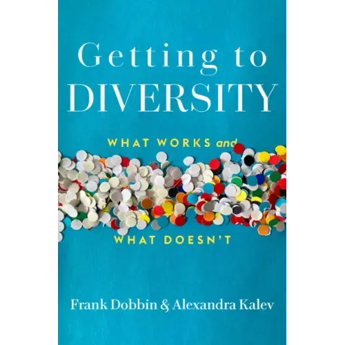 Getting to Diversity: What Works and What Doesn't
