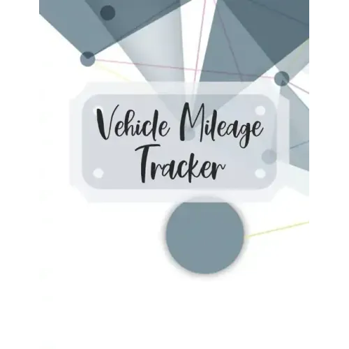 Vehicle Mileage Tracker: Record Your Business Miles for Tax Purposes