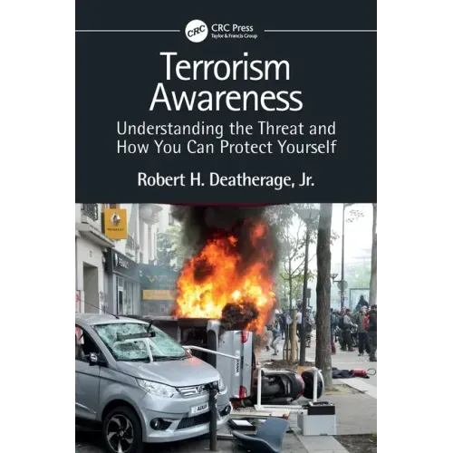 Terrorism Awareness: Understanding the Threat and How You Can Protect Yourself