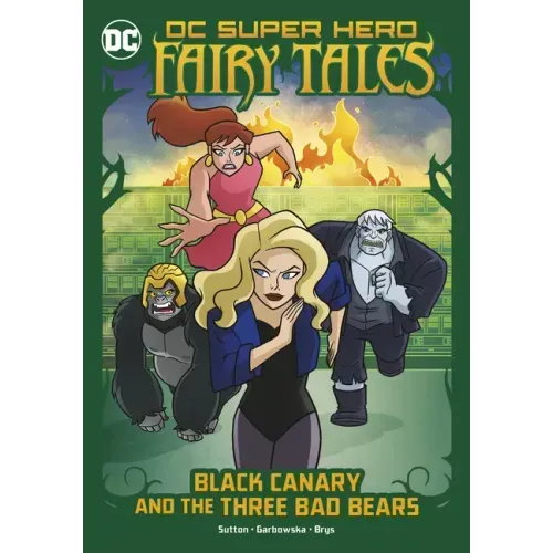 Black Canary and the Three Bad Bears