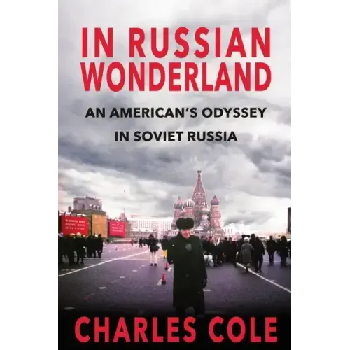 In Russian Wonderland: An American's Odyssey in Soviet Russia