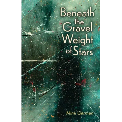 Beneath the Gravel Weight of Stars