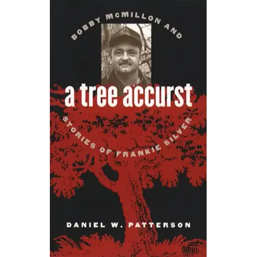 A Tree Accurst: Bobby McMillon and Stories of Frankie Silver