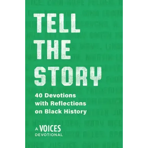 Tell the Story: 40 Devotions with Reflections on Black History
