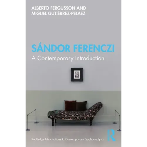 Sándor Ferenczi: A Contemporary Introduction