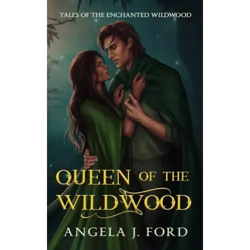 Queen of the Wildwood: An Adult Fairy Tale Fantasy Romance