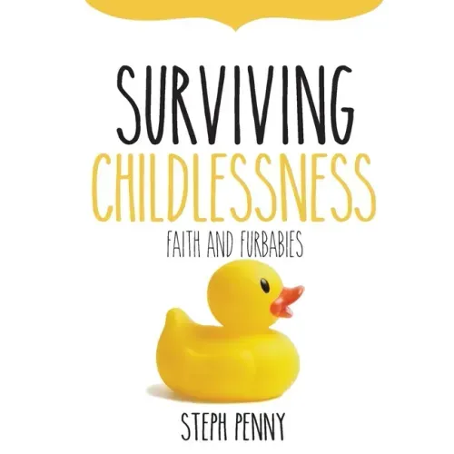 Surviving Childlessness: Faith and Furbabies