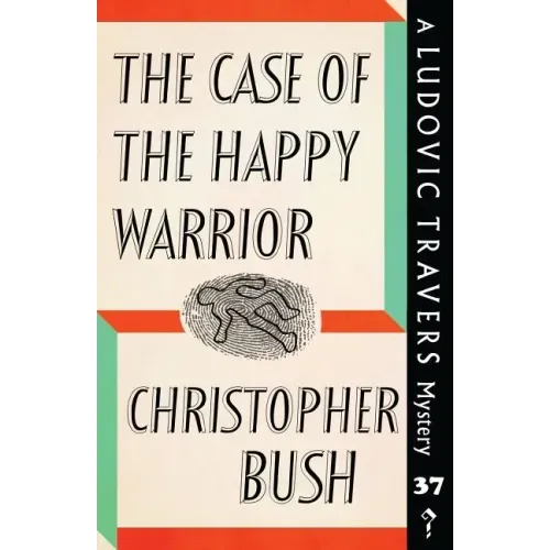 The Case of the Happy Warrior: A Ludovic Travers Mystery