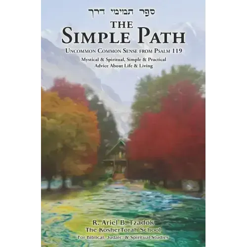 The Simple Path: Uncommon Common Sense from Psalm 119