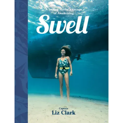 Swell: A Sailing Surfer's Voyage of Awakening