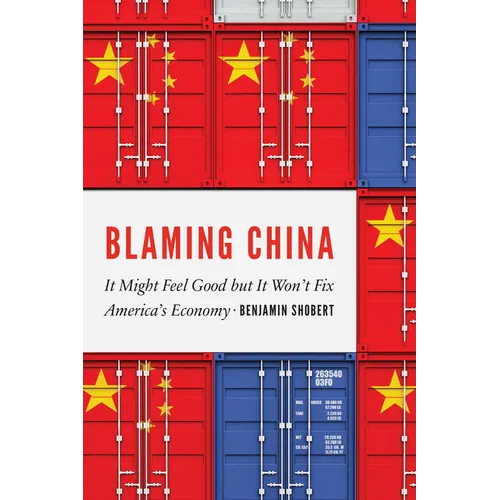 Blaming China: It Might Feel Good But It Won't Fix America's Economy