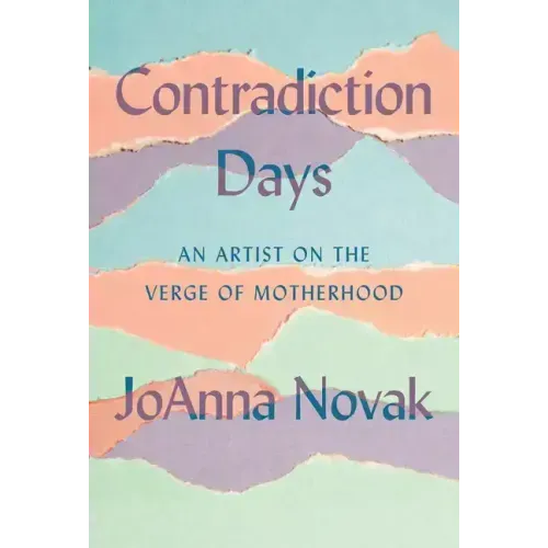 Contradiction Days: An Artist on the Verge of Motherhood