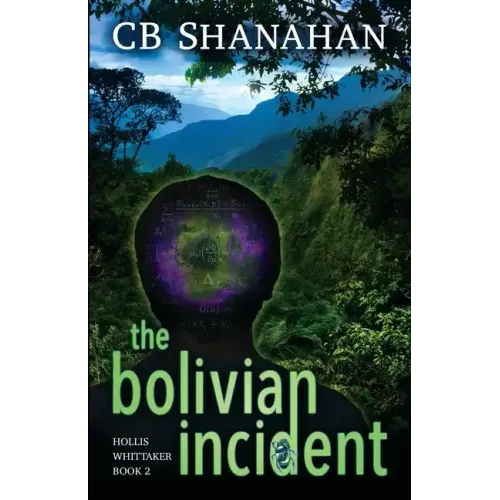 The Bolivian Incident: Hollis Whittaker Book 2
