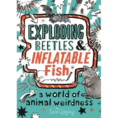 Exploding Beetles and Inflatable Fish
