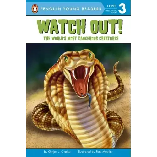Watch Out!: The World's Most Dangerous Creatures