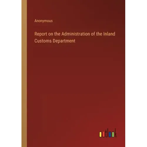 Report on the Administration of the Inland Customs Department