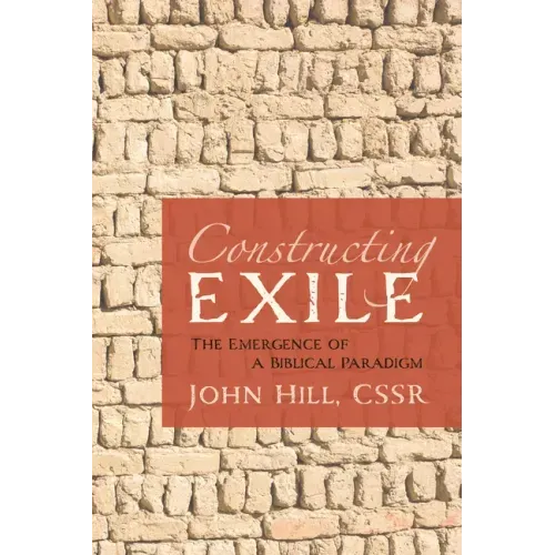 Constructing Exile: The Emergence of a Biblical Paradigm