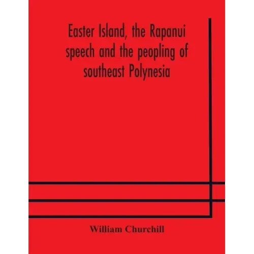 Easter Island, the Rapanui speech and the peopling of southeast Polynesia
