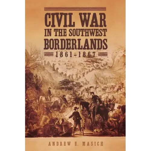 Civil War in the Southwest Borderlands, 1861-1867