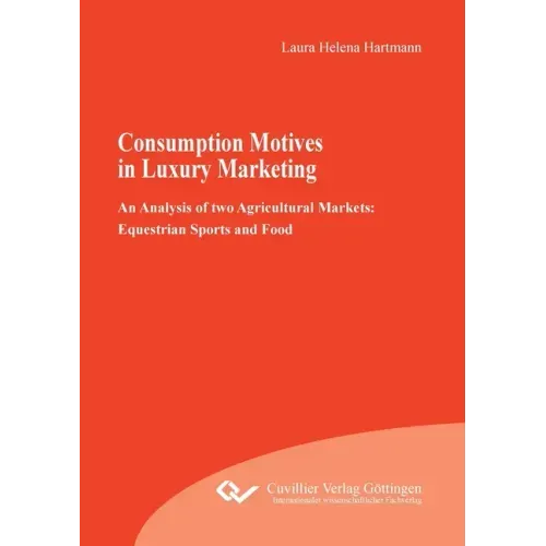Consumption Motives in Luxury Marketing: An Analysis of two Agricultural Markets: Equestrian Sports and Food