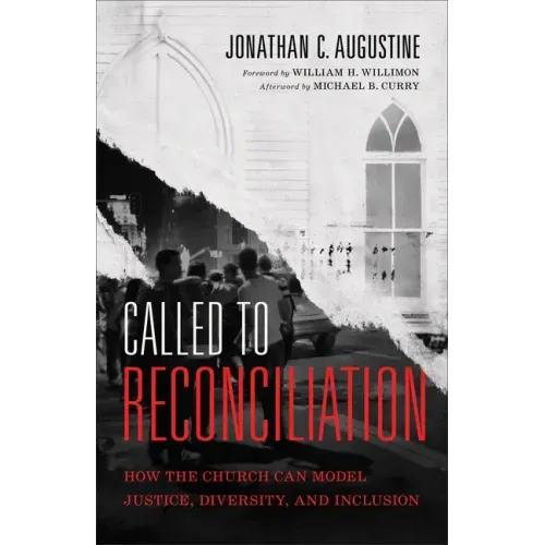 Called to Reconciliation: How the Church Can Model Justice, Diversity, and Inclusion
