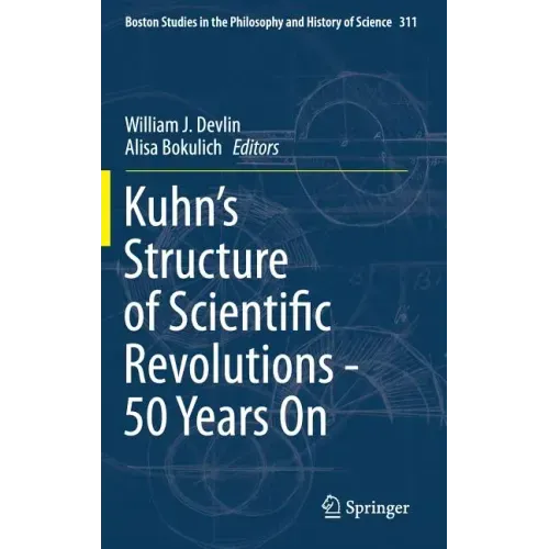 Kuhn's Structure of Scientific Revolutions - 50 Years on