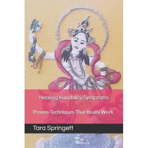 Healing Kundalini Symptoms: Proven Techniques That Really Work