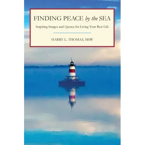 Finding Peace by the Sea: Inspiring Images and Quotes for Living Your Best Life