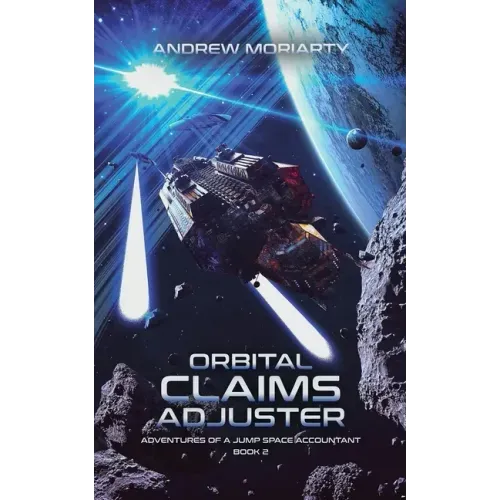 Orbital Claims Adjuster: Adventures of a Jump Space Accountant Book 2