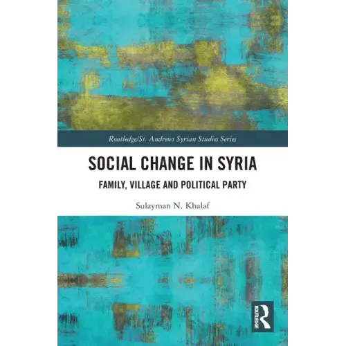 Social Change in Syria: Family, Village and Political Party