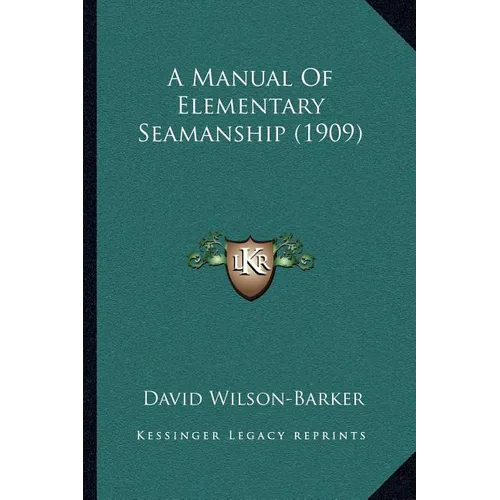 A Manual Of Elementary Seamanship (1909)