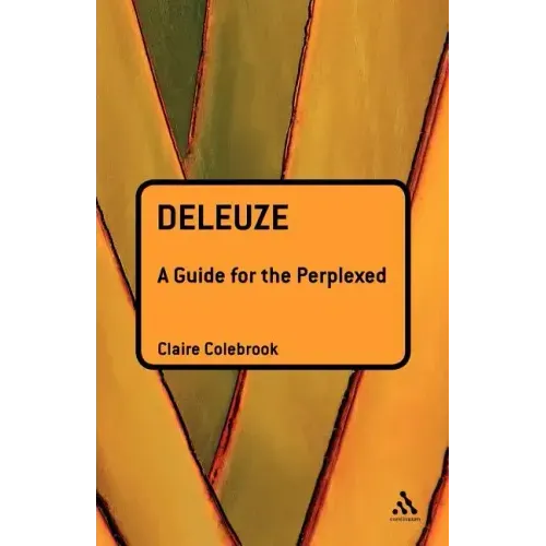 Deleuze: A Guide for the Perplexed