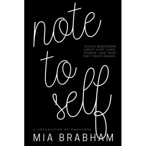 Note to Self: Little reminders about life, love, people, and that tiny voice inside.