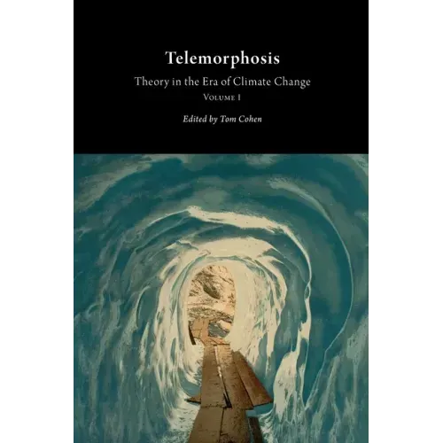 Telemorphosis: Theory in the Era of Climate Change Volume 1